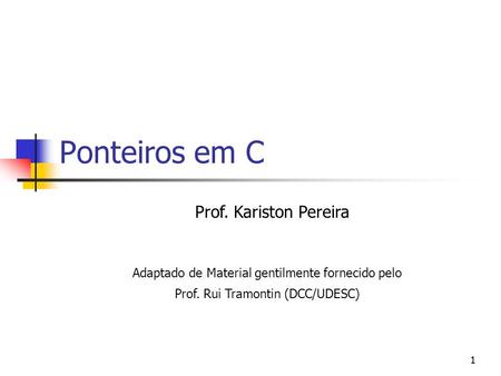 Ponteiros em C Prof. Kariston Pereira