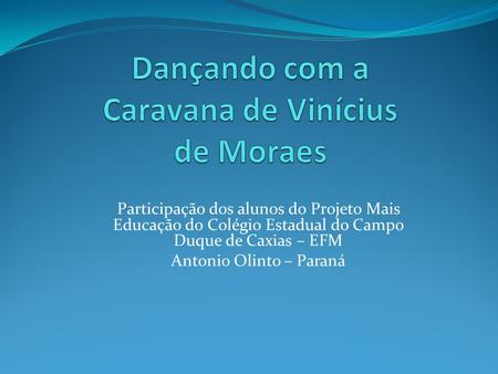 Dançando com a Caravana de Vinícius de Moraes