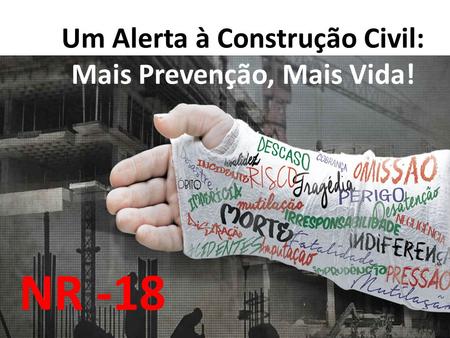 Um Alerta à Construção Civil: Mais Prevenção, Mais Vida!