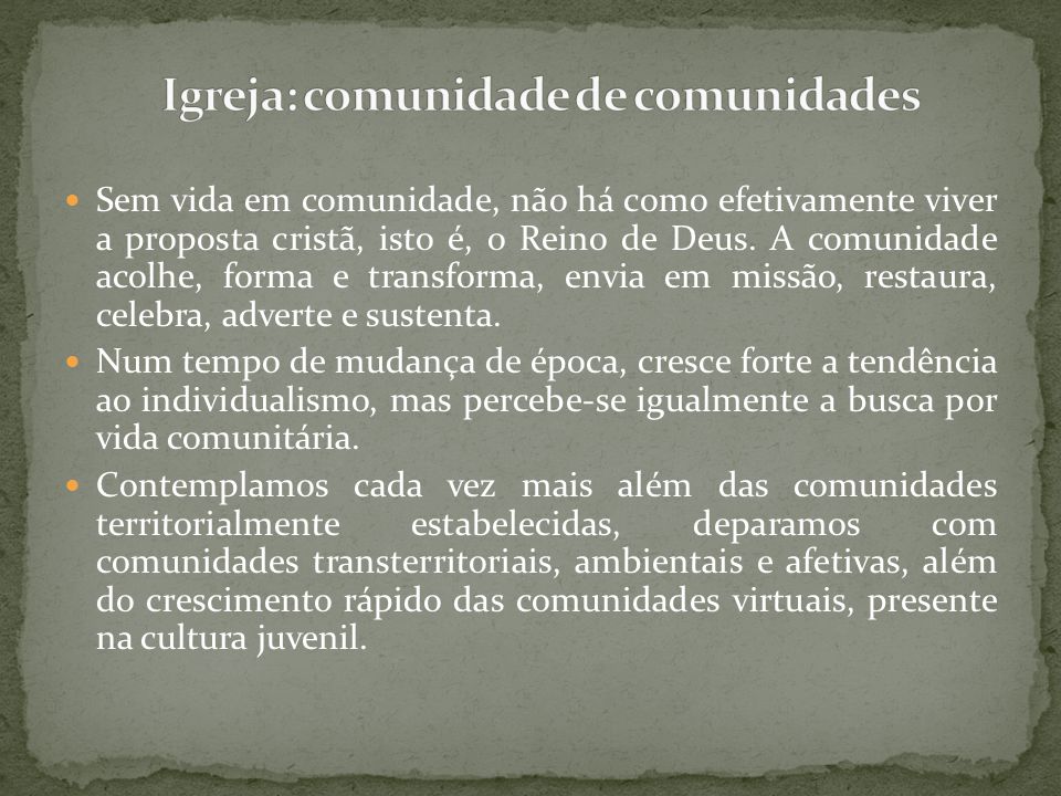 PPT - COMUNIDADE DE COMUNIDADES: UMA NOVA PARÓQUIA PowerPoint Presentation  - ID:1985551