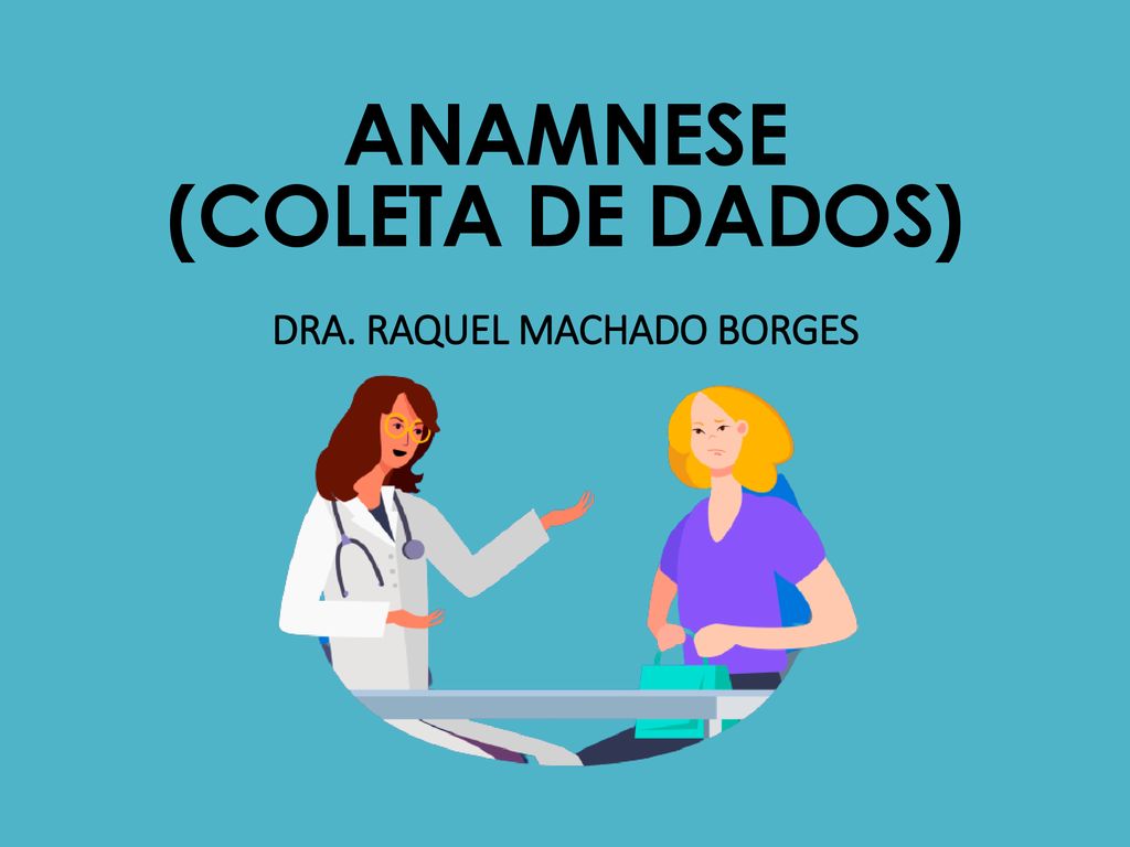 ANAMNESE (COLETA DE DADOS) - ppt carregar