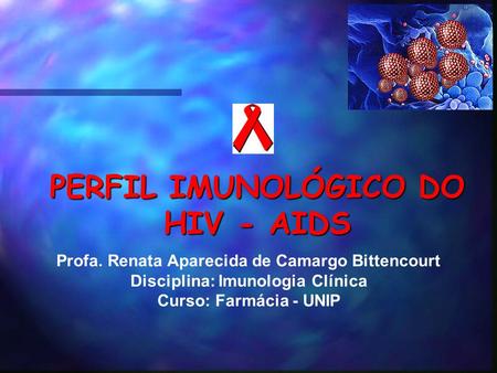 PERFIL IMUNOLÓGICO DO HIV - AIDS
