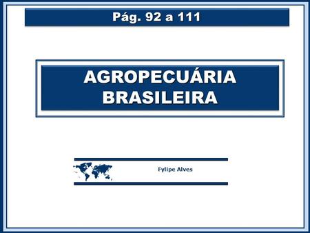 Pág. 92 a 111 AGROPECUÁRIA BRASILEIRA  Fylipe Alves.
