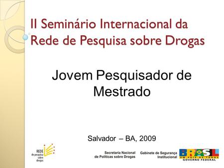 II Seminário Internacional da Rede de Pesquisa sobre Drogas