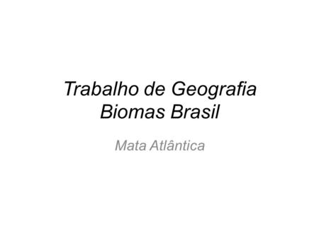 Trabalho de Geografia Biomas Brasil