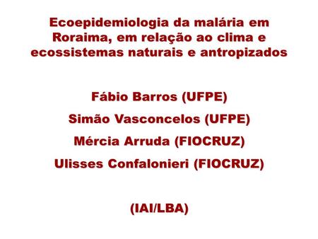 Simão Vasconcelos (UFPE) Mércia Arruda (FIOCRUZ)