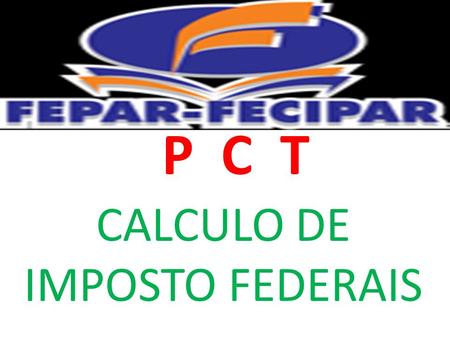 CALCULO DE IMPOSTO FEDERAIS