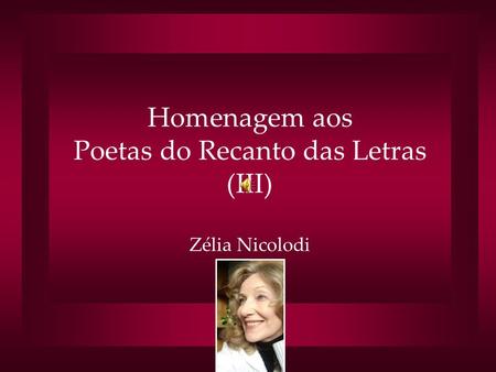Homenagem aos Poetas do Recanto das Letras (III) Zélia Nicolodi