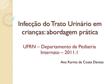Infecção do Trato Urinário em crianças: abordagem prática
