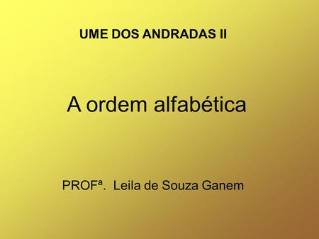 PROFª. Leila de Souza Ganem