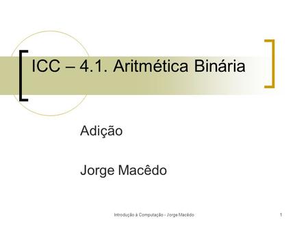 ICC – 4.1. Aritmética Binária