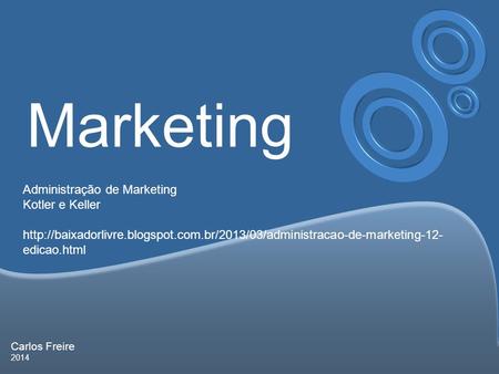 Carlos Freire 2014 Marketing Administração de Marketing Kotler e Keller  edicao.html.