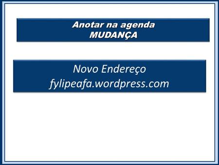 Novo Endereço fylipeafa.wordpress.com