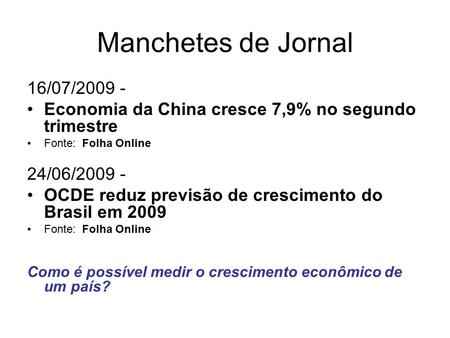 Manchetes de Jornal 16/07/2009 -