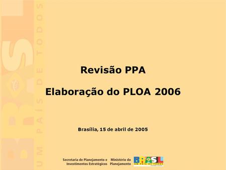Revisão PPA Elaboração do PLOA 2006