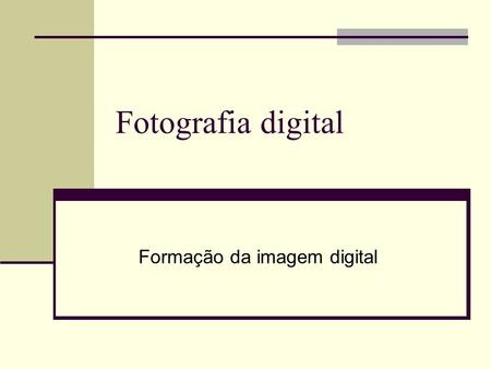 Formação da imagem digital