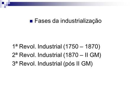 Fases da industrialização