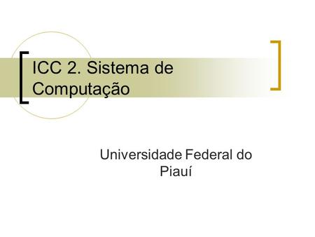 ICC 2. Sistema de Computação