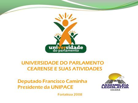 Deputado Francisco Caminha Presidente da UNIPACE