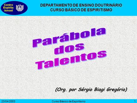 Parábola dos Talentos (Org. por Sérgio Biagi Gregório)