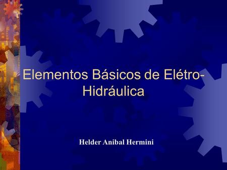 Elementos Básicos de Elétro-Hidráulica