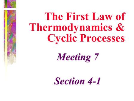 The First Law of Thermodynamics & Cyclic Processes