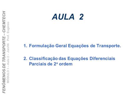 AULA 2 Formulação Geral Equações de Transporte.