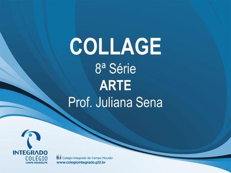 COLLAGE 8ª Série ARTE Prof. Juliana Sena