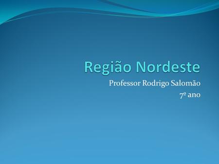 Professor Rodrigo Salomão 7º ano