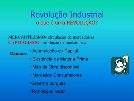 Revolução Industrial o que é uma REVOLUÇÃO?