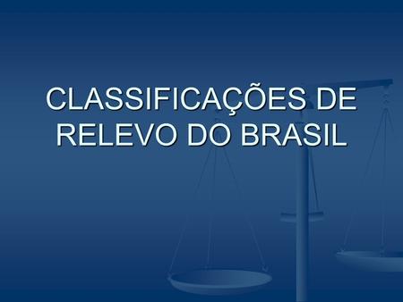 CLASSIFICAÇÕES DE RELEVO DO BRASIL