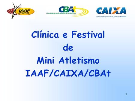 Clínica e Festival de Mini Atletismo IAAF/CAIXA/CBAt.