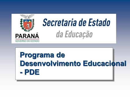 Programa de Desenvolvimento Educacional - PDE