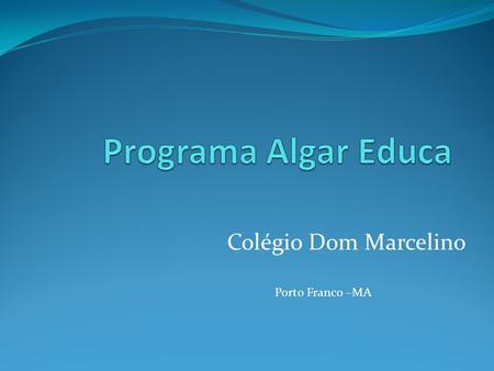 Colégio Dom Marcelino Porto Franco –MA