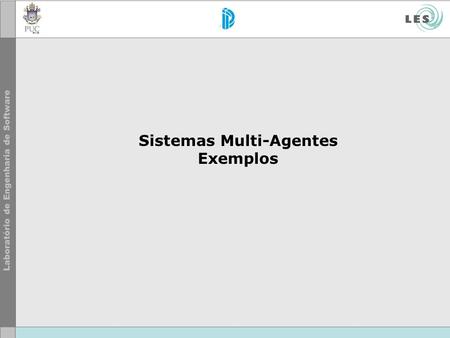 Sistemas Multi-Agentes Exemplos