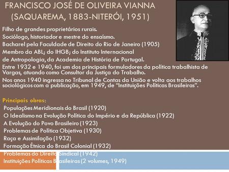 Francisco José de Oliveira Vianna (Saquarema, 1883-Niterói, 1951)