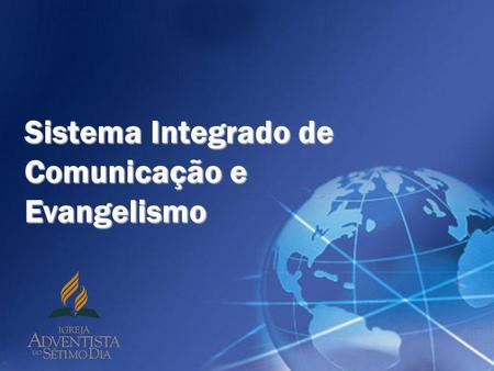Sistema Integrado de Comunicação e Evangelismo