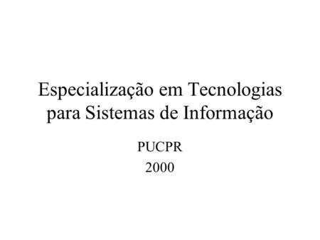 Especialização em Tecnologias para Sistemas de Informação