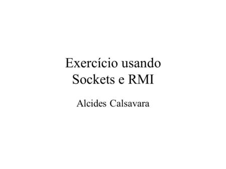 Exercício usando Sockets e RMI