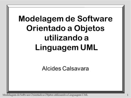 Modelagem de Software Orientado a Objetos utilizando a Linguagem UML