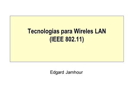 Tecnologias para Wireles LAN (IEEE )