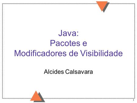 Java: Pacotes e Modificadores de Visibilidade