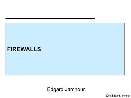 FIREWALLS Edgard Jamhour.