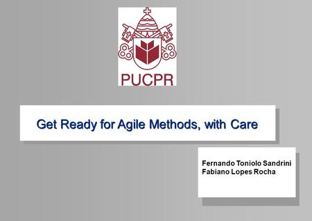Get Ready for Agile Methods, with Care