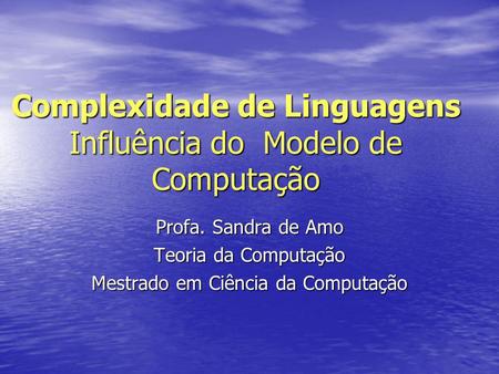 Complexidade de Linguagens Influência do Modelo de Computação