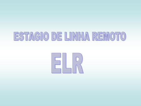 ESTAGIO DE LINHA REMOTO