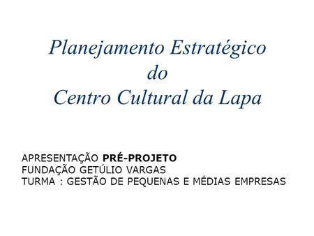 Planejamento Estratégico do Centro Cultural da Lapa