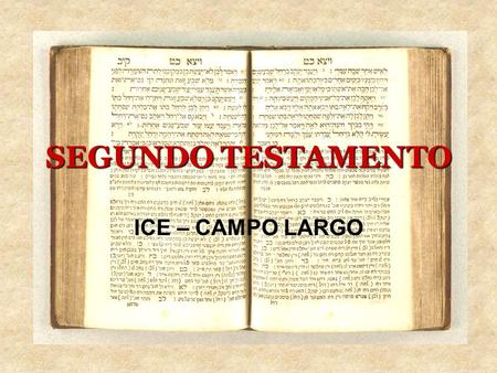 SEGUNDO TESTAMENTO ICE – CAMPO LARGO.