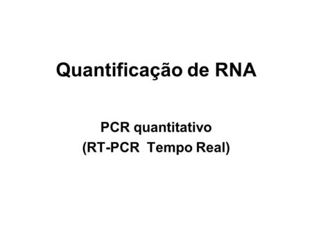 PCR quantitativo (RT-PCR Tempo Real)