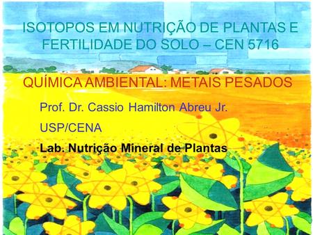 ISOTOPOS EM NUTRIÇÃO DE PLANTAS E FERTILIDADE DO SOLO – CEN 5716